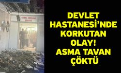 Devlet Hastanesi’nde korkutan olay! Asma tavan çöktü