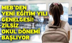 MEB’den Yeni Eğitim Yılı Genelgesi! Zilsiz Okul Dönemi Başlıyor