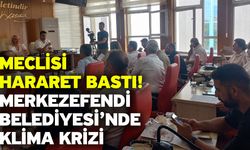 Meclisi Hararet Bastı: Merkezefendi Belediyesi’nde Klima Krizi