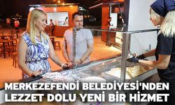Merkezefendi Belediyesi'nden Lezzet Dolu Yeni Bir Hizmet