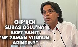 CHP’den Subaşıoğlu’na Sert Yanıt “Ne Zaman Yundun, Arındın?”