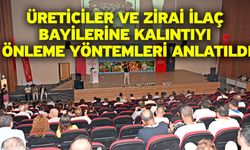 Üreticiler ve zirai ilaç bayilerine kalıntıyı önleme yöntemleri anlatıldı