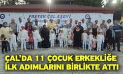 Çal’da 11 çocuk erkekliğe ilk adımlarını birlikte attı