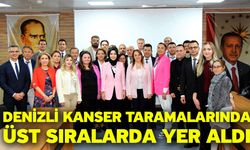 Denizli kanser taramalarında üst sıralarda yer aldı