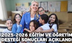 2025-2026 Eğitim Ve Öğretim Desteği Sonuçları Açıklandı