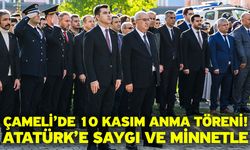 Çameli’de 10 Kasım Anma Töreni! Atatürk’e Saygı ve Minnetle