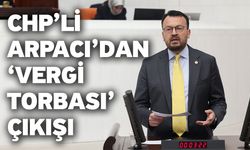 CHP’li Arpacı’dan ‘Vergi Torbası’çıkışı