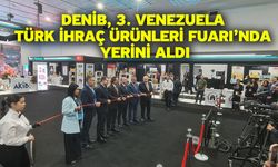 DENİB, 3. Venezuela Türk İhraç Ürünleri Fuarı’nda Yerini Aldı