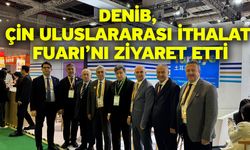 DENİB, Çin Uluslararası İthalat Fuarı’nı Ziyaret Etti