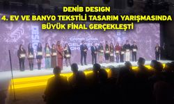 DENİB DESIGN 4. Ev ve banyo tekstili tasarım yarışmasında büyük final gerçekleşti