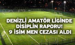 Denizli Amatör Liginde Disiplin Raporu: 9 İsim Men Cezası Aldı