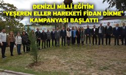 Denizli Milli Eğitim ‘Yeşeren Eller Hareketi Fidan Dikme’ kampanyası başlattı