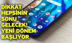 Dikkat hepsinin sonu gelecek! Yeni dönem başlıyor