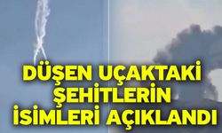 Düşen Uçaktaki Şehitlerin İsimleri Açıklandı