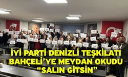İYİ Parti Denizli Teşkilatı Bahçeli’ye Meydan Okudu ‘Salın Gitsin!’