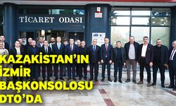 Kazakistan’ın İzmir Başkonsolosu DTO’da
