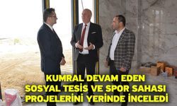 Kumral devam eden sosyal tesis ve spor sahası projelerini yerinde inceledi
