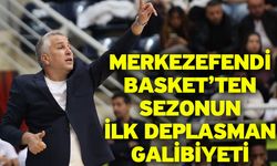 Merkezefendi Basket’ten Sezonun İlk Deplasman Galibiyeti
