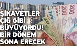 Şikayetler çığ gibi büyüyordu! Bir dönem sona erecek