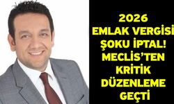 2026 Emlak Vergisi Şoku İptal! Meclis’ten Kritik Düzenleme Geçti