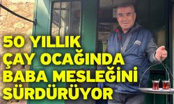 50 Yıllık Çay Ocağında Baba Mesleğini Sürdürüyor
