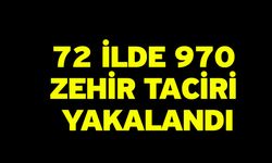 72 İlde 970 Zehir Taciri Yakalandı