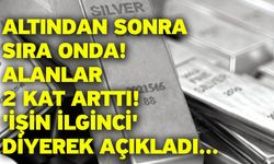 Altından sonra sıra onda! Alanlar 2 kat arttı! 'İşin ilginci' diyerek açıkladı...