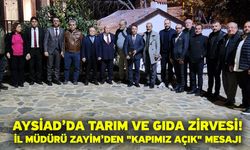 AYSİAD’da Tarım ve Gıda Zirvesi! İl Müdürü Zayim’den "Kapımız Açık" Mesajı