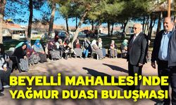 Beyelli Mahallesi’nde Yağmur Duası Buluşması