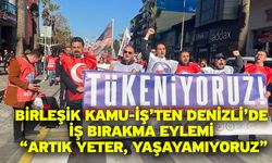Birleşik Kamu-İş’ten Denizli’de İş Bırakma Eylemi “Artık Yeter, Yaşayamıyoruz”