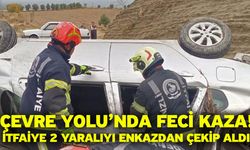 Çevre Yolu’nda Feci Kaza! İtfaiye 2 Yaralıyı Enkazdan Çekip Aldı!