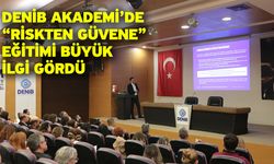 DENİB Akademi’de “Riskten Güvene” Eğitimi Büyük İlgi Gördü