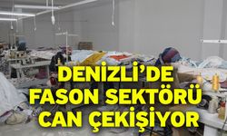 Denizli’de Fason Sektörü Can Çekişiyor