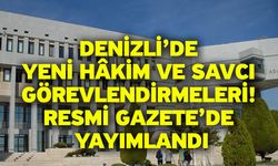 Denizli’de Yeni Hâkim ve Savcı Görevlendirmeleri! Resmi Gazete’de Yayımlandı