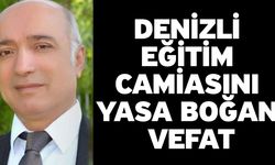 Denizli Eğitim Camiasını Yasa Boğan Vefat