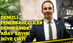 Denizli Fenerbahçeliler Derneğinde aday sayısı ikiye çıktı