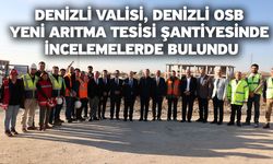 Denizli Valisi, Denizli OSB Yeni Arıtma Tesisi Şantiyesinde İncelemelerde Bulundu