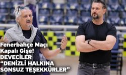 Fenerbahçe Maçı Kapalı Gişe! Deveciler “Denizli halkına sonsuz teşekkürler”