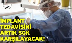 İmplant tedavisini artık SGK karşılayacak!