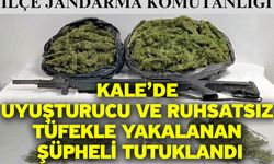 Kale’de uyuşturucu ve ruhsatsız tüfekle yakalanan şüpheli tutuklandı