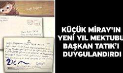 Küçük Miray'ın yeni yıl mektubu Başkan Tatık’ı duygulandırdı