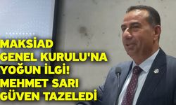 MAKSİAD’da Güven Tazeledi: Mehmet Sarı Yeniden Başkan Seçildi