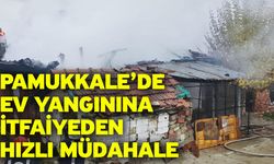 Pamukkale’de Ev Yangınına İtfaiyeden Hızlı Müdahale