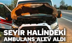 Seyir halindeki ambulans alev aldı