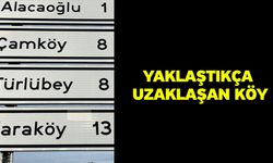Yaklaştıkça uzaklaşan köy