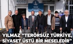 Yılmaz “Terörsüz Türkiye, siyaset üstü bir meseledir”