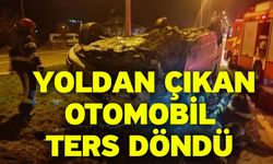 Yoldan çıkan otomobil ters döndü