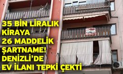 35 Bin Liralık Kiraya 26 Maddelik Şartname! Denizli’de Ev İlanı Tepki Çekti