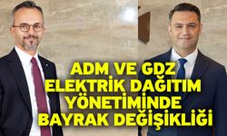 Adm ve Gdz Elektrik Dağıtım yönetiminde bayrak değişikliği