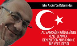 Al Sancağın Gölgesinde Kenetlenmek! Denizli’den Nusaybin’e Bir Vefa Dersi